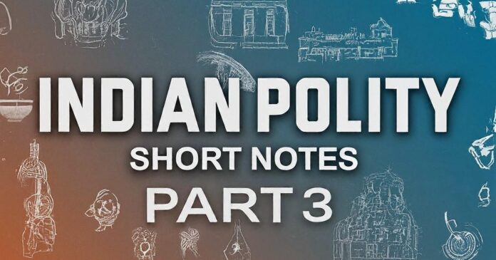 Indian Polity Short Notes For Exams part 3